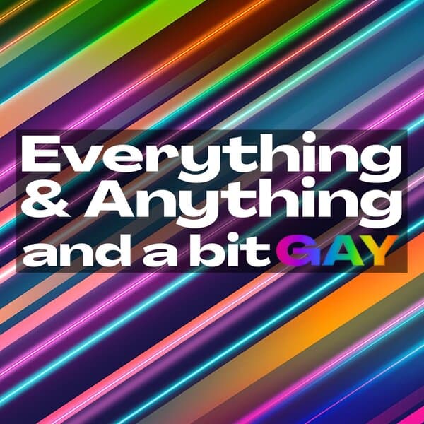 Everything and Anything...and a Bit Gay cover art